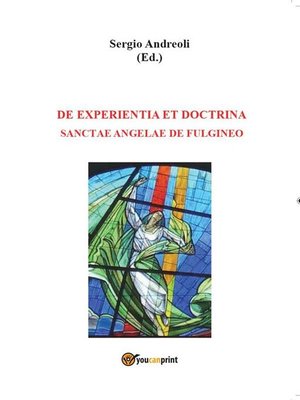 cover image of De experientia et doctrina Sanctae Angelae de Fulgineo